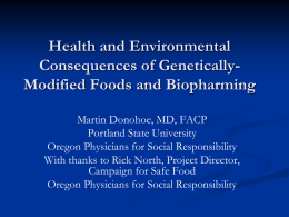 Health and Environmental Consequences of Genetically- Modified Foods and Biopharming