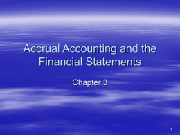 Accrual Accounting and the Financial Statements Chapter 3 1