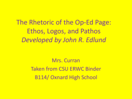 The Rhetoric of the Op-Ed Page: Ethos, Logos, and Pathos Mrs. Curran