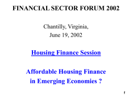 FINANCIAL SECTOR FORUM 2002 Housing Finance Session Affordable Housing Finance