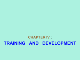TRAINING   AND   DEVELOPMENT CHAPTER IV :