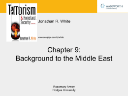 Chapter 9: Background to the Middle East Jonathan R. White Rosemary Arway