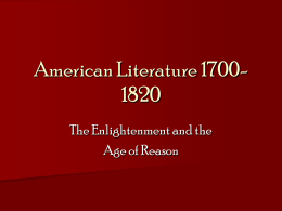 American Literature 1700- 1820 The Enlightenment and the Age of Reason