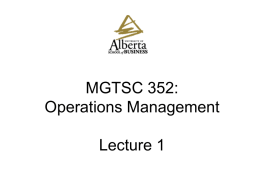 MGTSC 352: Operations Management Lecture 1
