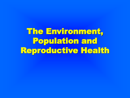 The Environment, Population and Reproductive Health
