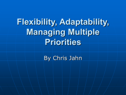 Flexibility, Adaptability, Managing Multiple Priorities By Chris Jahn