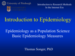 Introduction to Epidemiology Epidemiology as a Population Science Basic Epidemiology Measures