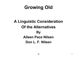 Growing Old A Linguistic Consideration Of the Alternatives By