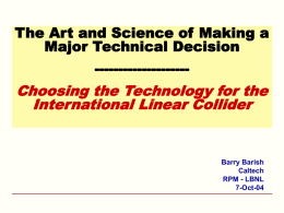 Choosing the Technology for the International Linear Collider Major Technical Decision
