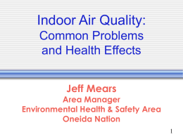 Indoor Air Quality: Common Problems and Health Effects Jeff Mears
