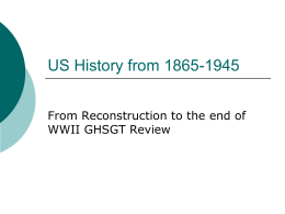 US History from 1865-1945 From Reconstruction to the end of