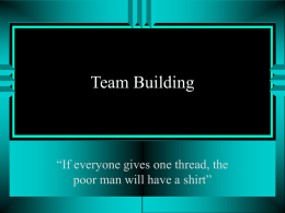 Team Building “If everyone gives one thread, the