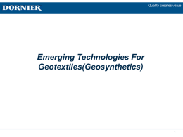 Emerging Technologies For Geotextiles(Geosynthetics) Quality creates value 1