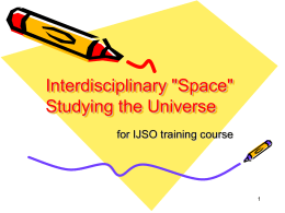 Interdisciplinary &#34;Space&#34; Studying the Universe for IJSO training course 1