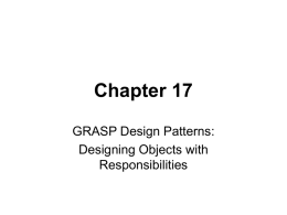 Chapter 17 GRASP Design Patterns: Designing Objects with Responsibilities