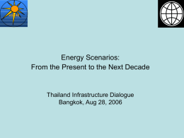 Energy Scenarios: From the Present to the Next Decade Thailand Infrastructure Dialogue