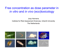 Free concentration as dose parameter in in vitro Joop Hermens
