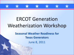 ERCOT Generation Weatherization Workshop Seasonal Weather Readiness for Texas Generators