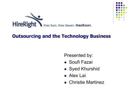 Outsourcing and the Technology Business Presented by: Soufi Fazai Syed Khurshid