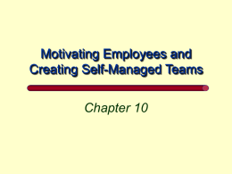 Motivating Employees and Creating Self-Managed Teams Chapter 10