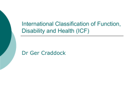 International Classification of Function, Disability and Health (ICF) Dr Ger Craddock