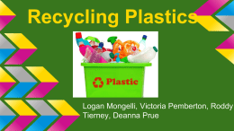 Recycling Plastics Logan Mongelli, Victoria Pemberton, Roddy Tierney, Deanna Prue