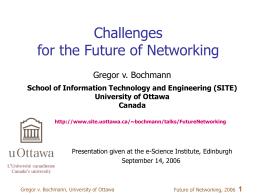 Challenges for the Future of Networking Gregor v. Bochmann 1