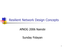 Resilient Network Design Concepts AfNOG 2006 Nairobi Sunday Folayan 1