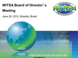 WITSA Board of Director Meeting June 20, 2012, Brasilia, Brasil www.witsa.org