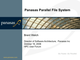 Panasas Parallel File System Brent Welch October 16, 2008