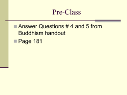 Pre-Class Answer Questions # 4 and 5 from Buddhism handout Page 181