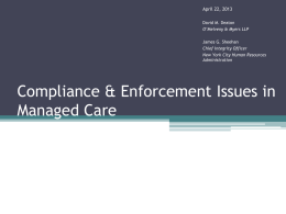 Compliance &amp; Enforcement Issues in Managed Care April 22, 2013 David M. Deaton