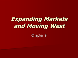 Expanding Markets and Moving West Chapter 9