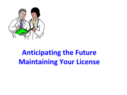 Anticipating the Future Maintaining Your License