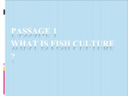PASSAGE 1 WHAT IS FISH CULTURE ?