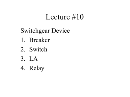 Lecture #10 Switchgear Device 1. Breaker 2. Switch