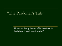 “The Pardoner’s Tale” How can irony be an effective tool to