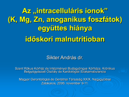Az „intracelluláris ionok” (K, Mg, Zn, anoganikus foszfátok) együttes hiánya időskori malnutritioban