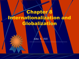 Chapter 8 Internationalization and Globalization John  S.  Hill