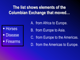 The list shows elements of the Columbian Exchange that moved… Horses 