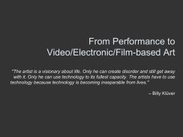 From Performance to Video/Electronic/Film-based Art