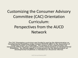 Customizing the Consumer Advisory Committee (CAC) Orientation Curriculum: Perspectives from the AUCD