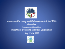 American Recovery and Reinvestment Act of 2009 Overview Implementation at the