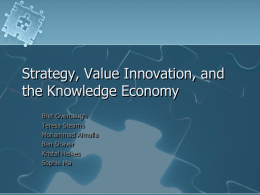 Strategy, Value Innovation, and the Knowledge Economy Bret Overbaugh Teresa Stearns