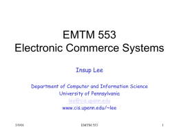 EMTM 553 Electronic Commerce Systems Insup Lee Department of Computer and Information Science