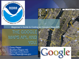 Beginner’s Guide to Coding w/ Google’s Map API Corey Pieper