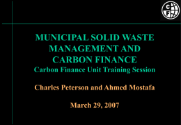MUNICIPAL SOLID WASTE MANAGEMENT AND CARBON FINANCE Carbon Finance Unit Training Session