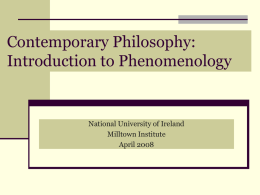 Contemporary Philosophy: Introduction to Phenomenology National University of Ireland Milltown Institute