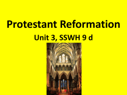 Protestant Reformation Unit 3, SSWH 9 d