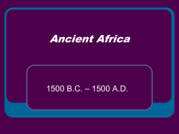 Ancient Africa – 1500 A.D. 1500 B.C.